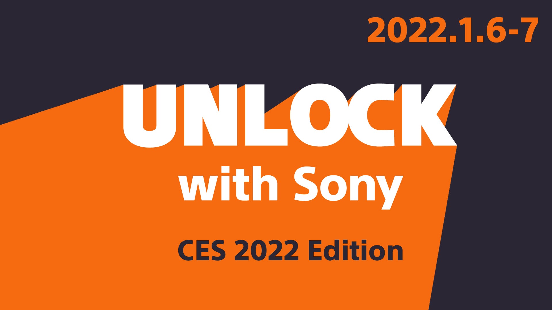 2022.1.05 - 1.07 UNLOCK with Sony